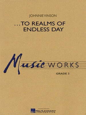 ...To Realms of Endless Day - Johnnie Vinson - Hal Leonard Score/Parts