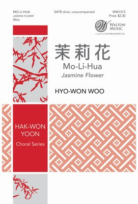 Mo-li-hua - (Jasmine Flower) - Hyo-Won Woo - SATB divisi Walton Music Octavo