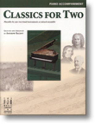 Classics for Two, Piano Accompaniment - Piano Andrew Balent FJH Music Company Piano Accompaniment