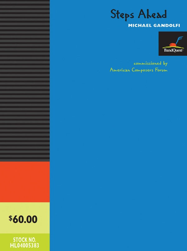 Steps Ahead - Michael Gandolfi - Concert band Gr 2.5 - BandQuest - American Composers Forum