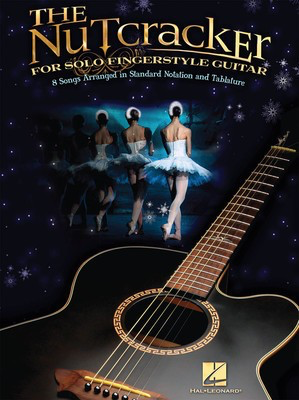 The Nutcracker for Solo Guitar - Peter Ilyich Tchaikovsky - Guitar Hal Leonard Guitar Solo