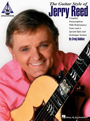 The Guitar Style of Jerry Reed - Guitar Craig Dobbins Hal Leonard Guitar TAB