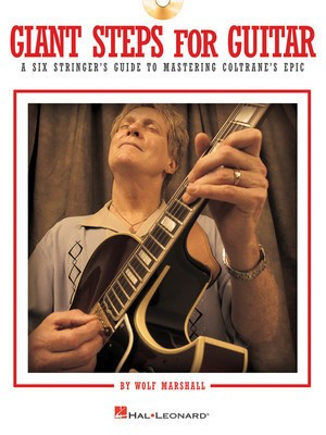 Giant Steps for Guitar - A Six-Stringer's Guide to Mastering Coltrane's Epic - Guitar Wolf Marshall Hal Leonard Guitar TAB /CD