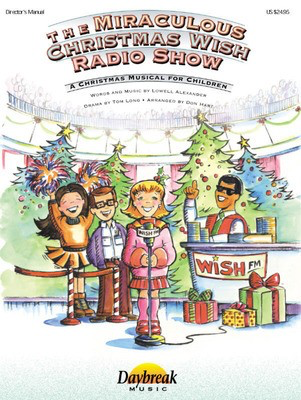 The Miraculous Christmas Wish Radio Show (Sacred Musical) - Lowell Alexander - Hal Leonard Preview CD Cassette