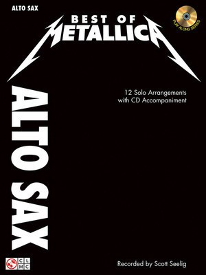 Best of Metallica for Alto Sax - 12 Solo Arrangements with CD Accompaniment - Alto Saxophone Cherry Lane Music