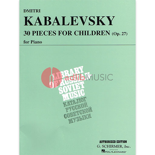 Kabalevsky - 30 Pieces for Children Op27 - Piano Solo Schirmer 50331530