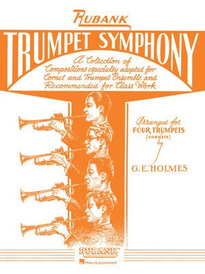 Trumpet Symphony - for Cornet/Trumpet Quartet or Ensemble - Bb Cornet|Trumpet G.E. Holmes Rubank Publications Trumpet Quartet Score/Parts