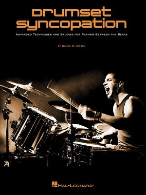 Drumset Syncopation - Advanced Techniques and Studies for Playing Between the Beats - Drums Bruce Patzer Hal Leonard Drum Notation