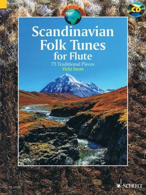 Scandinavian Folk Tunes for Flute - 73 Traditional Pieces - Flute Schott Music
