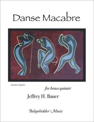 Danse Macabre - for brass quintet - Jeffrey H. Bauer - Balquhidder Music Brass Quintet Score/Parts