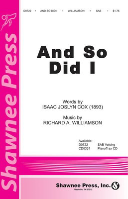 And So Did I - Richard A. Williamson - SAB Shawnee Press Choral Score Octavo
