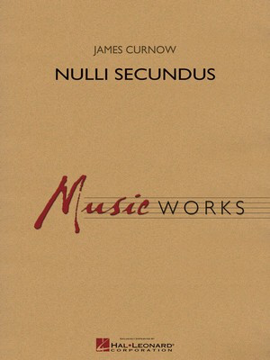 Nulli Secundus - James Curnow - Hal Leonard Score/Parts