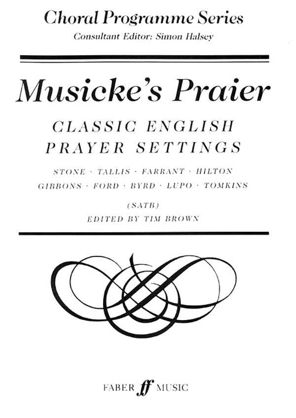 MUSICKES PRAIER ENGLISH PRAYER SETTINGS SATB