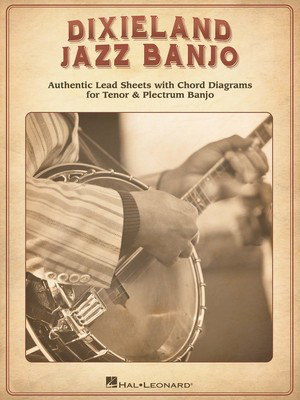 Dixieland Jazz Banjo - Authentic Lead Sheets With Chord Diagrams for Tenor & Plectrum Banjo - Various - Banjo|Tenor Banjo Hal Leonard