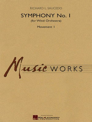 Symphony No. 1 - Movement 1 - for Wind Orchestra - Richard L. Saucedo - Hal Leonard Score/Parts
