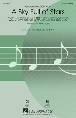 A Sky Full of Stars - Chris Martin|Guy Berryman|Jon Buckland|Tim Bergling|Will Champion - SAB Mac Huff Hal Leonard Octavo