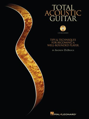 Total Acoustic Guitar - Tips & Techniques for Becoming a Well-Rounded Player - Guitar Andrew DuBrock Hal Leonard Guitar TAB /CD