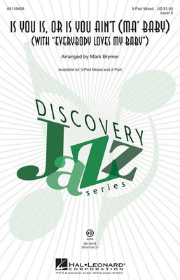 Is You Is or Is You Ain't (Ma' Baby) - (with Everybody Loves My Baby) Discovery Level 2 - Billy Austin|Jack Palmer|Louis Jordan|Spencer Williams - 3-Part Mixed Mark Brymer Hal Leonard Choral Score Octavo