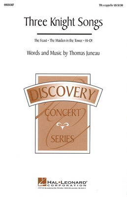Three Knight Songs (Collection) - Thomas Juneau - TB Hal Leonard Choral Score Octavo