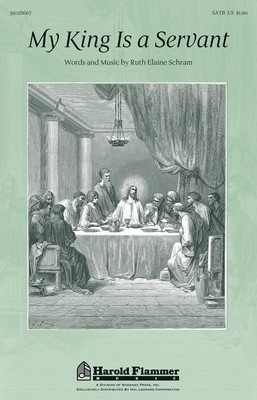 My King Is A Servant - Ruth Elaine Schram - SATB Ruth Elaine Schram Shawnee Press Choral Score Octavo