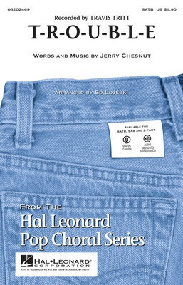 T-R-O-U-B-L-E - Jerry Chesnut - SAB Ed Lojeski Hal Leonard Choral Score Octavo