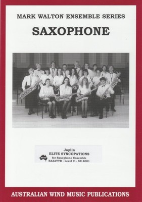 Elite Syncopations - Scott Joplin - Saxophone Mark Walton Australian Wind Music Publications Saxophone Ensemble Score/Parts