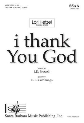i thank You God - J.D. Frizzell - SSAA Santa Barbara Music Publishing Octavo