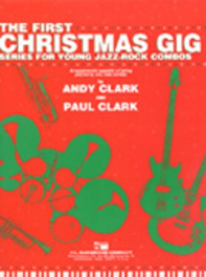 The First Christmas Gig - Keyboards & C Instruments - Series for Young Jazz Rock Combos - Andy Clark|Paul Clark - C Instrument|Piano C.L. Barnhouse Company Part