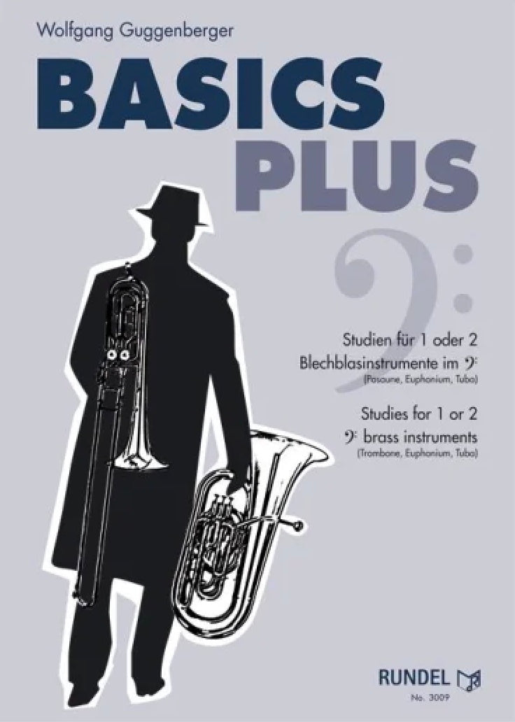 Basics Plus - Studies for 1 or 2 Trombones, Euphoniums or Tubas - Wolfgang Guggenberger - Rundel