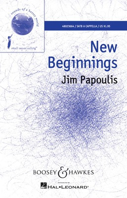 New Beginnings - Jim Papoulis - SATB Boosey & Hawkes Octavo