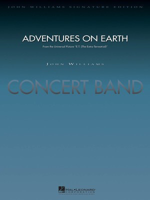 Adventures on Earth (from E.T. The Extra-Terrestrial) - John Williams - Paul Lavender Hal Leonard Score/Parts