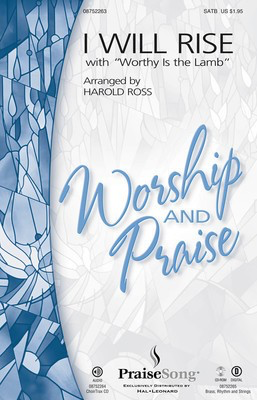 I Will Rise - (with Worthy Is the Lamb) - Chris Tomlin|Darlene Zschech - SATB Harold Ross PraiseSong Choral Score Octavo