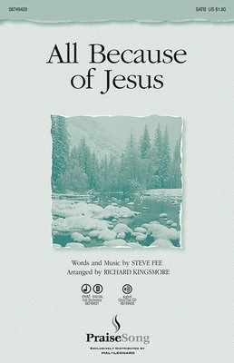 All Because of Jesus - Steve Fee - Richard Kingsmore PraiseSong ChoirTrax CD CD