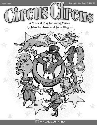 Circus Circus (Musical) - John Higgins|John Jacobson - Hal Leonard Reproducible Pak Package