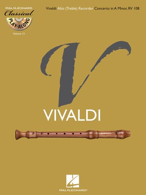 Alto (Treble) Recorder Concerto in A Minor RV 108 - Classical Play-Along Volume 13 - Antonio Vivaldi - Treble Recorder Hal Leonard /CD