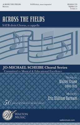 Across the Fields - Eric William Barnum - SATB divisi Walter Crane Walton Music Choral Score Octavo