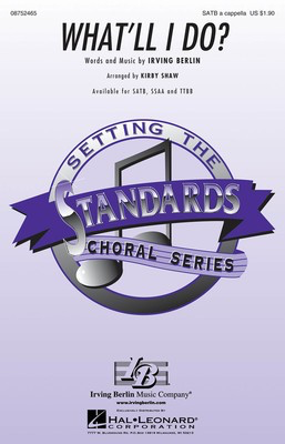What'll I Do? - Irving Berlin - SATB Kirby Shaw Hal Leonard Octavo
