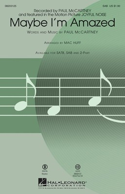 Maybe I'm Amazed - from Joyful Noise - Paul McCartney - SAB Mac Huff Hal Leonard Choral Score Octavo