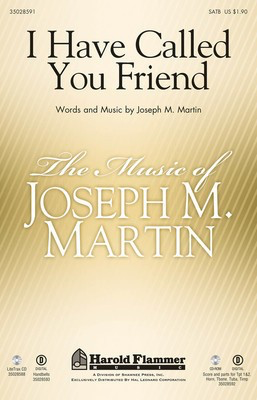 I Have Called You Friend - Joseph M. Martin - SATB Joseph M. Martin Shawnee Press Choral Score Octavo