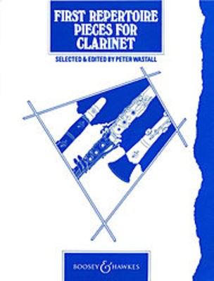 First Repertoire Pieces for Clarinet - Clarinet Peter Wastall Boosey & Hawkes