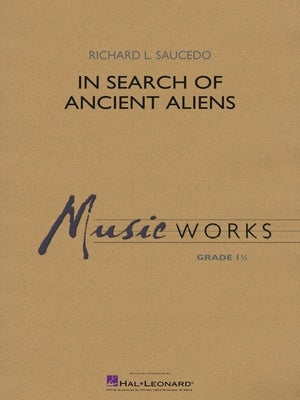 In Search of Ancient Aliens - Richard Saucedo - Concert Band - Hal Leonard