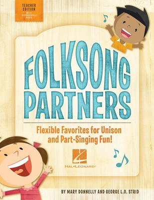 Folksong Partners - Flexible Favorites for Unison and Part-Singing Fun! - George L.O. Strid|Mary Donnelly - Hal Leonard Classroom Kit
