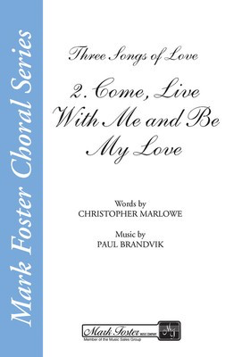 Come, Live with Me and Be My Love (from Three Songs of Love) - Christopher Marlowe|Paul Brandvik - SSA Shawnee Press Choral Score Octavo