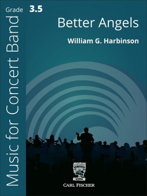 Better Angels Concert Band Grade 3.5 William G. Harbinson