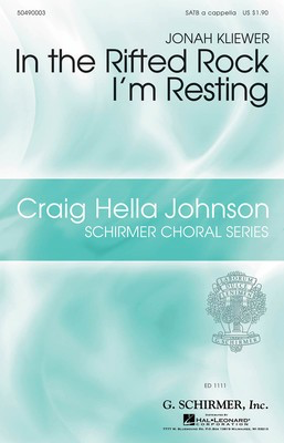 In the Rifted Rock I'm Resting - Craig Hella Johnson Choral Series - SATB Jonah Kliewer G. Schirmer, Inc. Choral Score Octavo