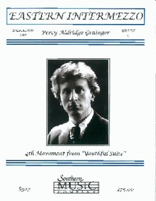 Eastern Intermezzo Youthful Suite Mvt 4 - Percy Aldridge Grainger - R. Mark Rogers Hal Leonard Score/Parts