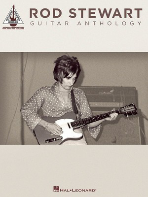 Rod Stewart Guitar Anthology - Guitar Hal Leonard Guitar TAB with Lyrics & Chords