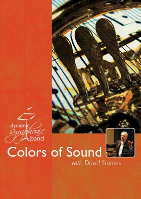 Colors of Sound - Dynamic Symphonic Band Series - David Starnes Dynamic Symphonic Band DVD