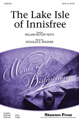 The Lake Isle of Innisfree - Douglas E. Wagner - SATB William Butler Yeats Shawnee Press Choral Score Octavo