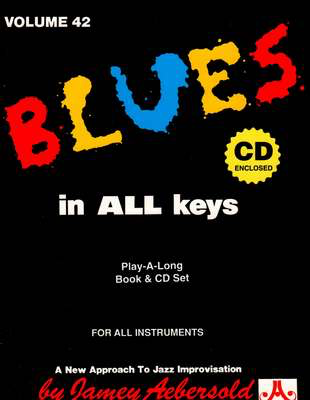 Blues In All Keys - Volume 42 - Play-A-Long Book and CD Set for All Instrumentalists - Jamey Aebersold - All Instruments Jamey Aebersold Jazz Lead Sheet /CD